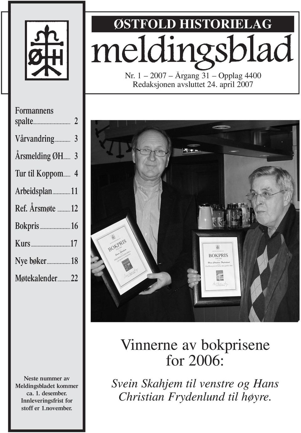 ..17 Nye bøker...18 Møtekalender...22 Neste nummer av Meldingsbladet kommer ca. 1. desember.