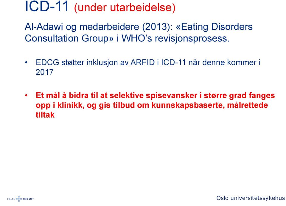 EDCG støtter inklusjon av ARFID i ICD-11 når denne kommer i 2017 Et mål å bidra