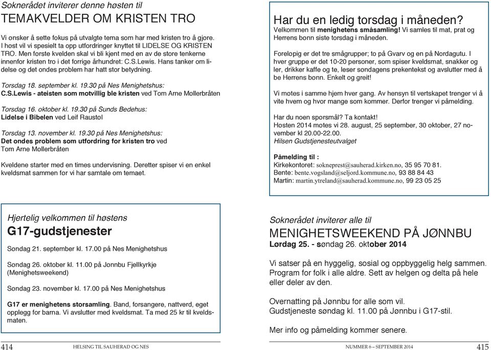 Hans tanker om lidelse og det ondes problem har hatt stor betydning. Torsdag 18. september kl. 19.30 på Nes Menighetshus: C.S.