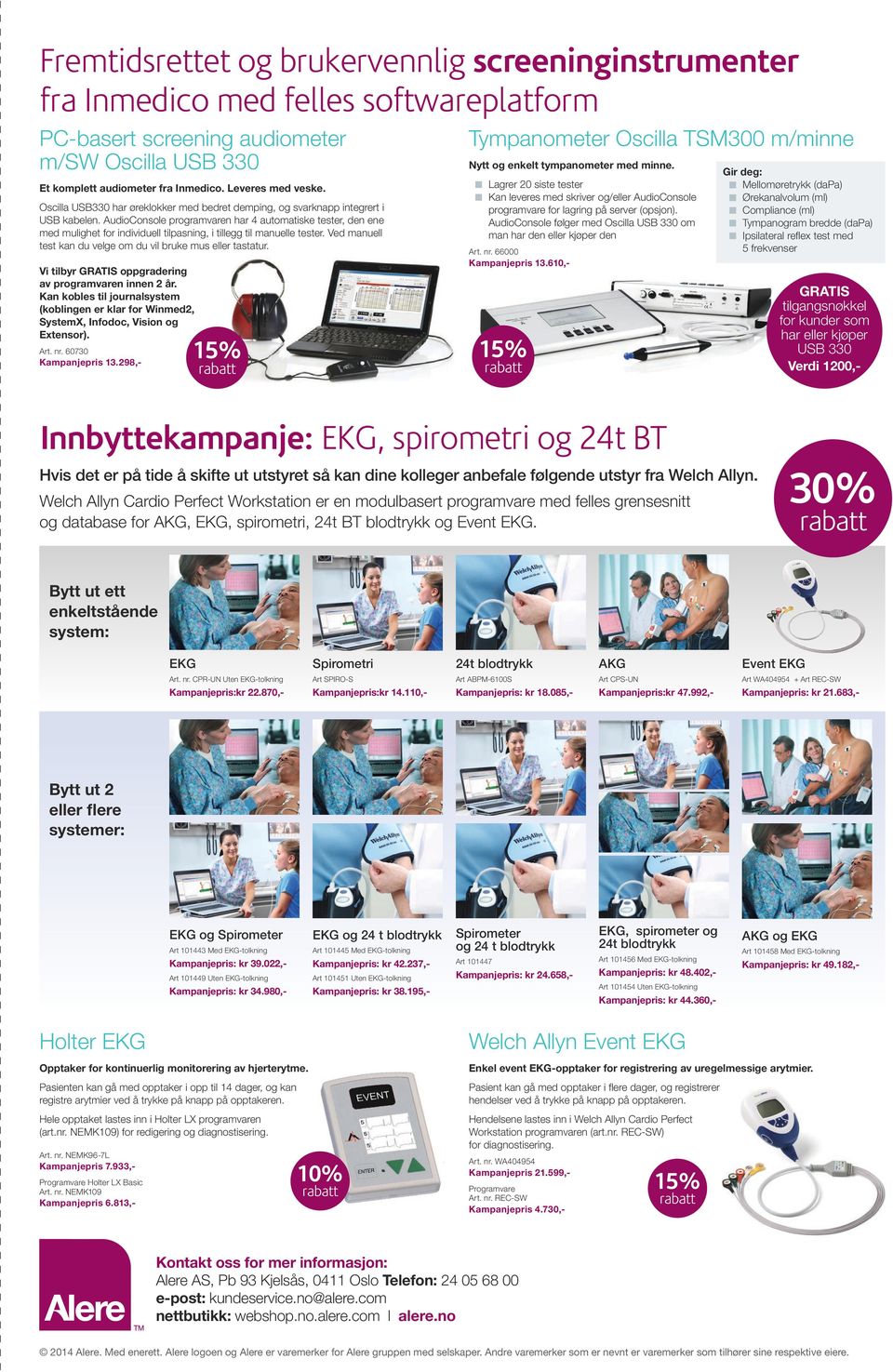 AudioConsole programvaren har 4 automatiske tester, den ene med mulighet for individuell tilpasning, i tillegg til manuelle tester. Ved manuell test kan du velge om du vil bruke mus eller tastatur.