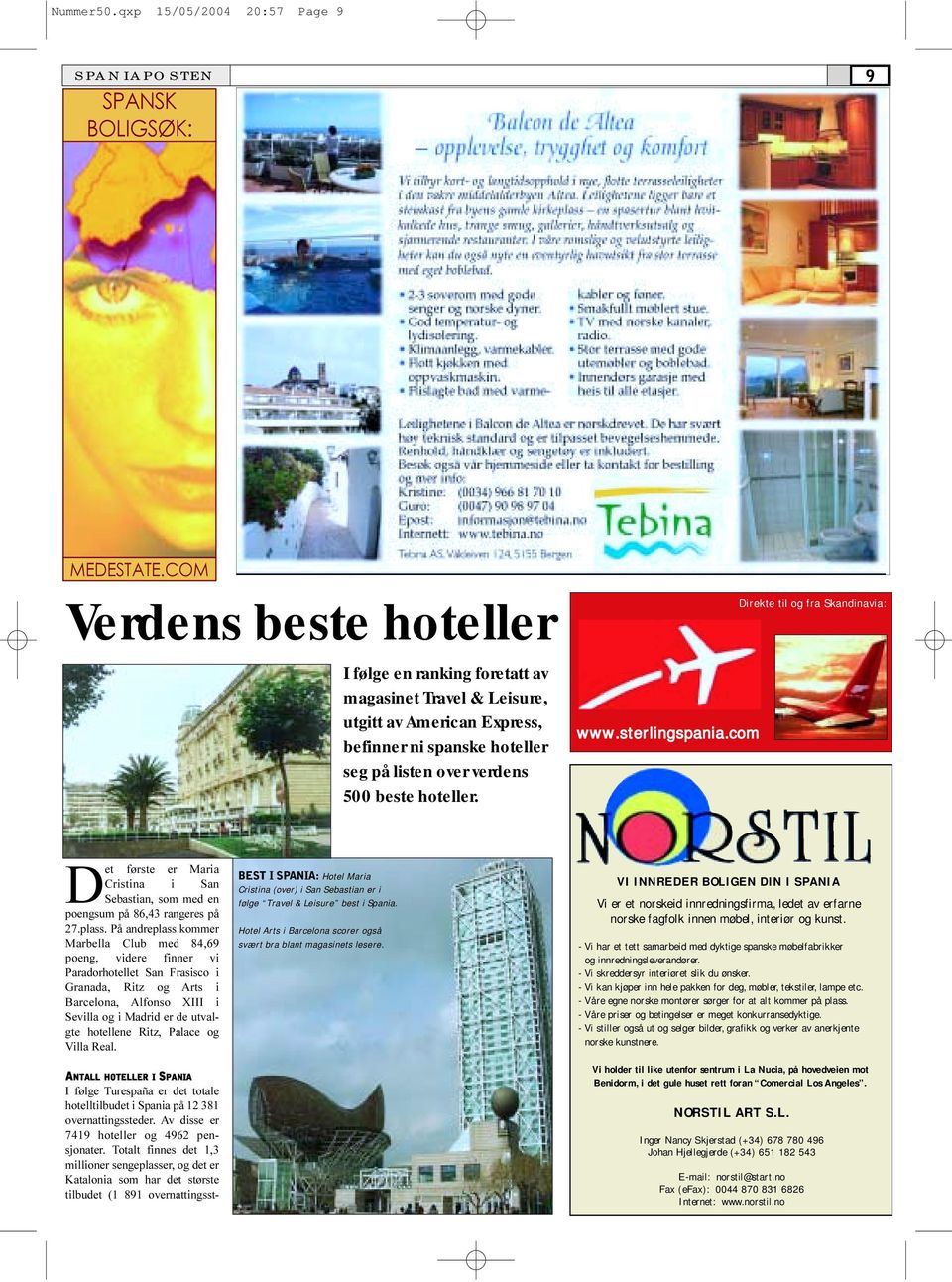 seg på listen over verdens 500 beste hoteller. www.sterlingspania.