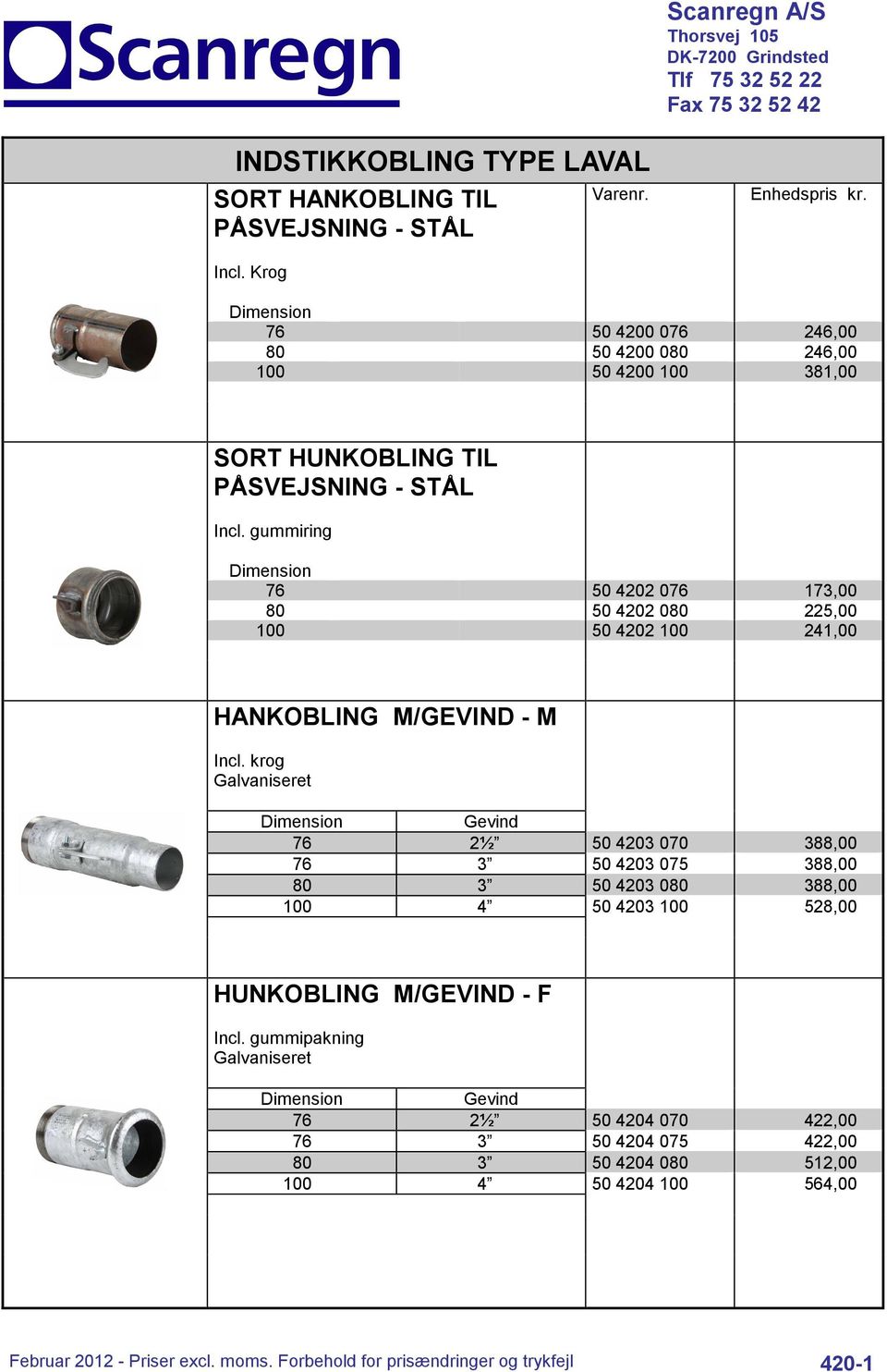 gummiring 76 50 4202 076 173,00 80 50 4202 080 225,00 100 50 4202 100 241,00 HANKOBLING M/GEVIND - M Incl.