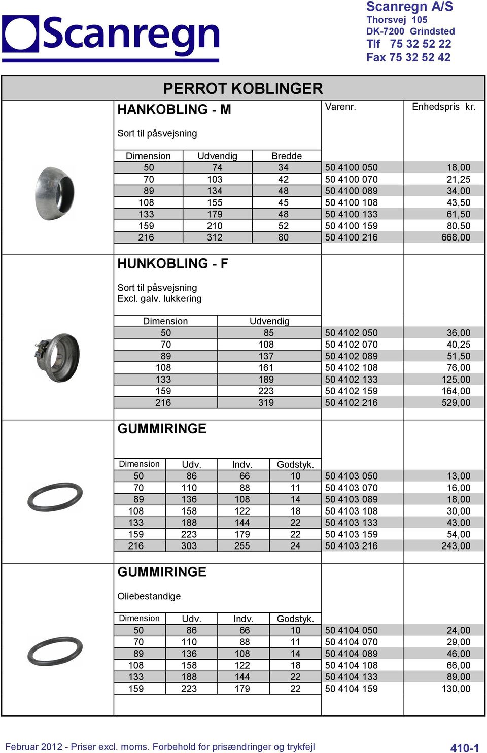 159 80,50 216 312 80 50 4100 216 668,00 HUNKOBLING - F Sort til påsvejsning Excl. galv.