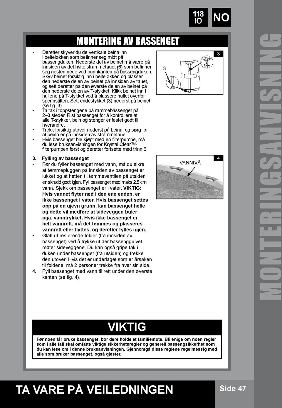 Skyv beinet forsiktig inn i belteløkken og plasser den nederste delen av beinet på innsiden av tauet, og sett deretter på den øverste delen av beinet på den nederste delen av T-stykket.