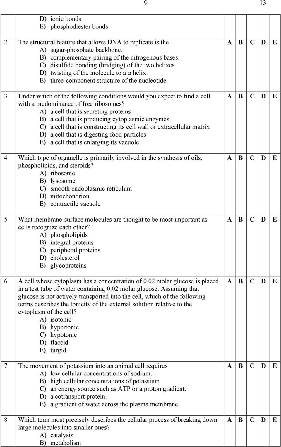 3 Under which of the following conditions would you expect to find a cell with a predominance of free ribosomes?