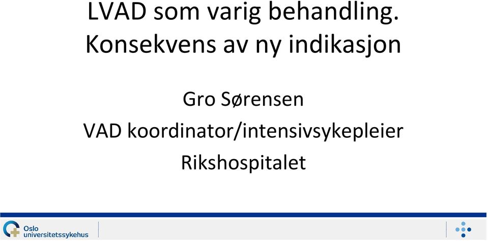 Gro Sørensen VAD