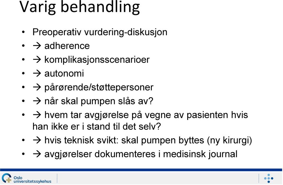 av? hvem tar avgjørelse på vegne av pasienten hvis han ikke er i stand til det