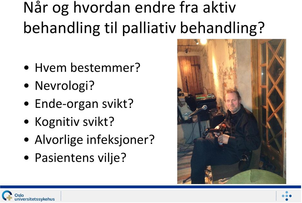 Nevrologi? Ende-organ svikt?