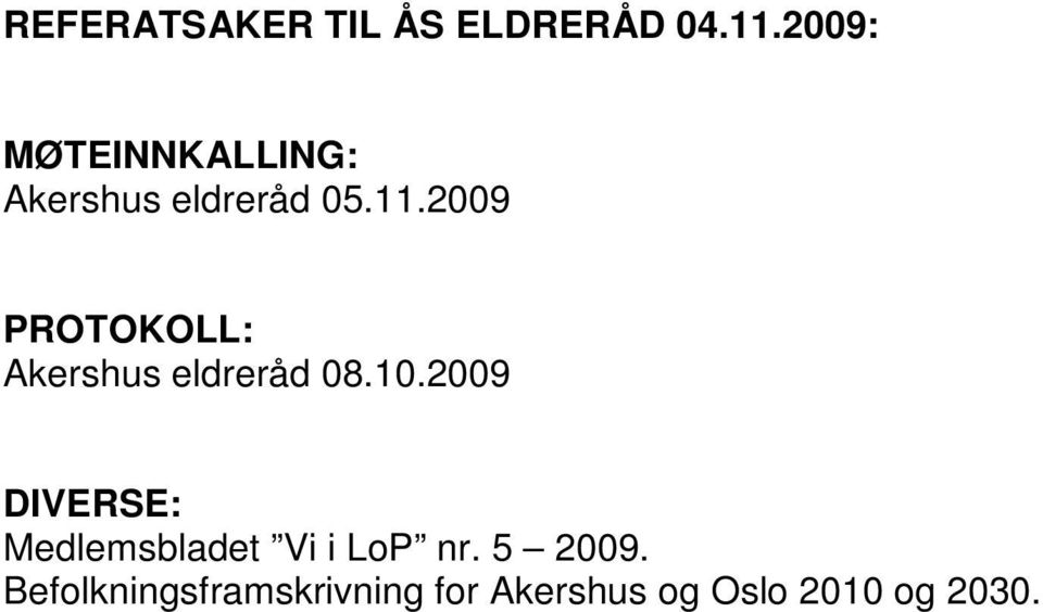 2009 PROTOKOLL: Akershus eldreråd 08.10.