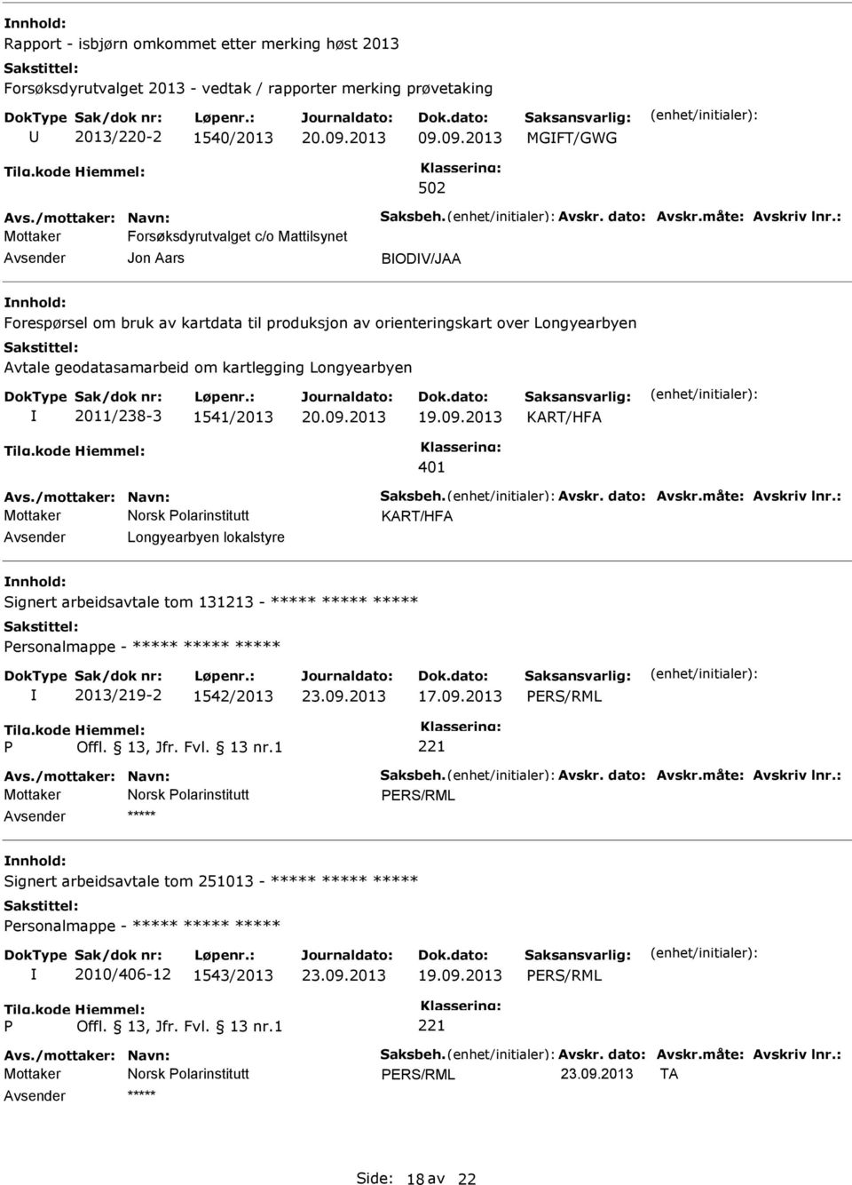 09.2013 MGFT/GWG 502 Mottaker Forsøksdyrutvalget c/o Mattilsynet Jon Aars BODV/JAA Forespørsel om bruk av kartdata til produksjon av orienteringskart over Longyearbyen Avtale