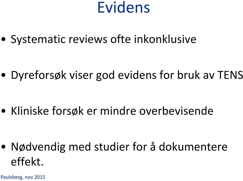 TENS Kliniske forsøk er mindre overbevisende