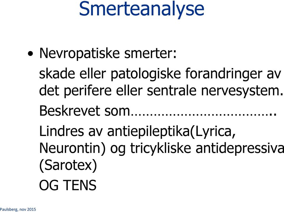 nervesystem. Beskrevet som.