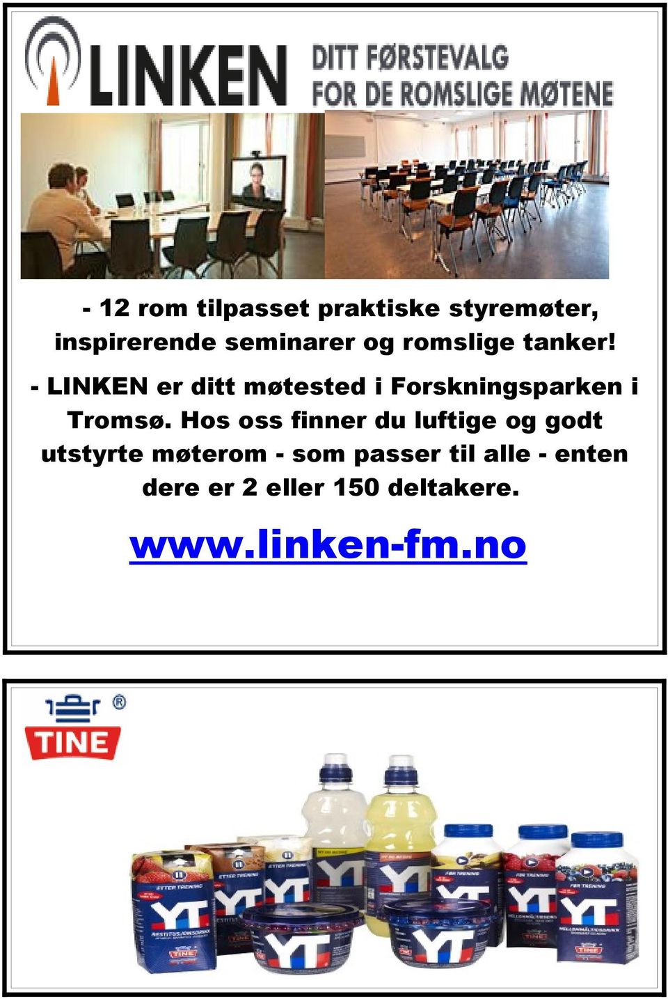 - LINKEN er ditt møtested i Forskningsparken i Tromsø.