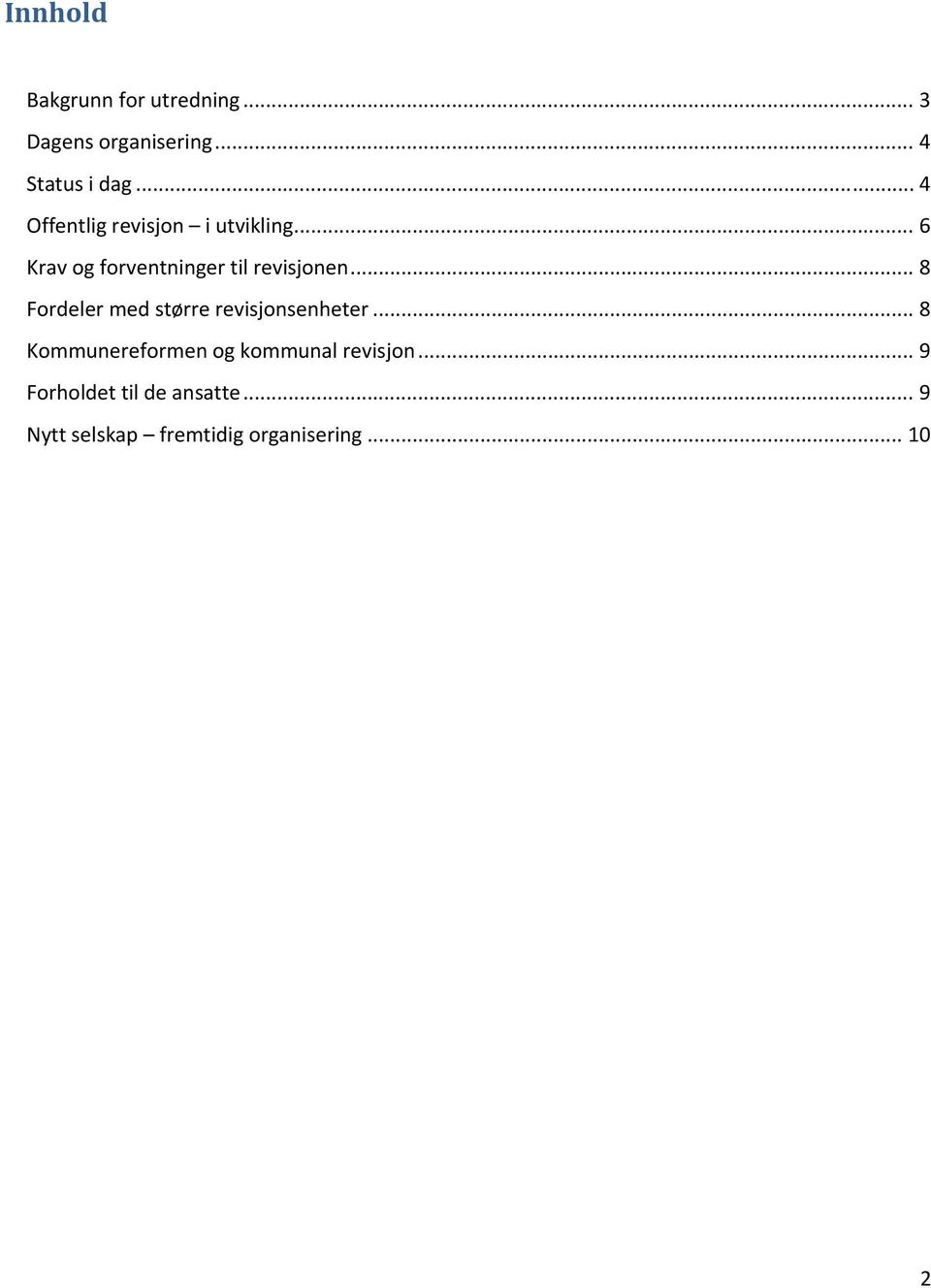 .. 8 Fordeler med større revisjonsenheter.