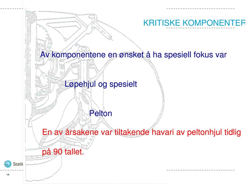 spesielt Pelton En av årsakene var