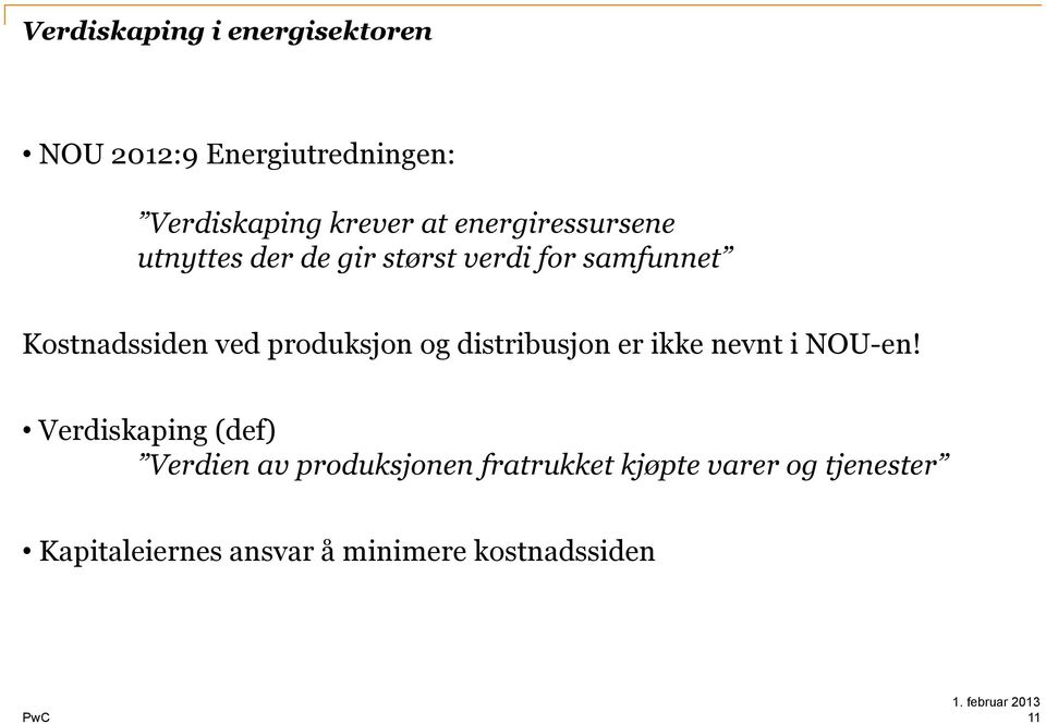 produksjon og distribusjon er ikke nevnt i NOU-en!