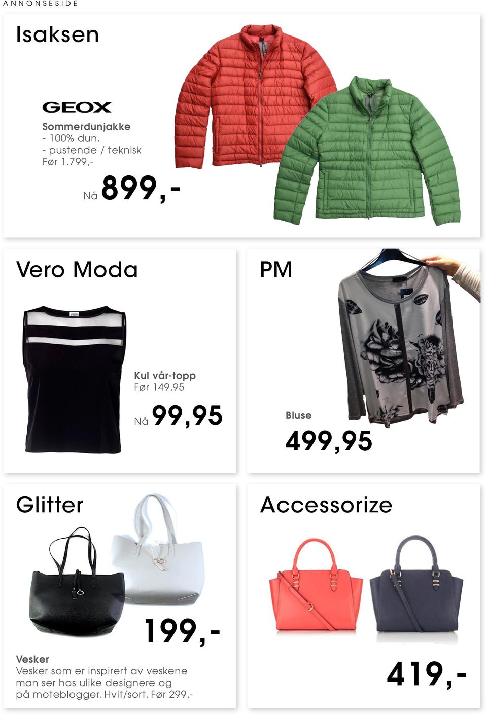 799,- Vero Moda PM Kul vår-topp Før 149,95 Nå 99,95 Bluse 499,95 Glitter