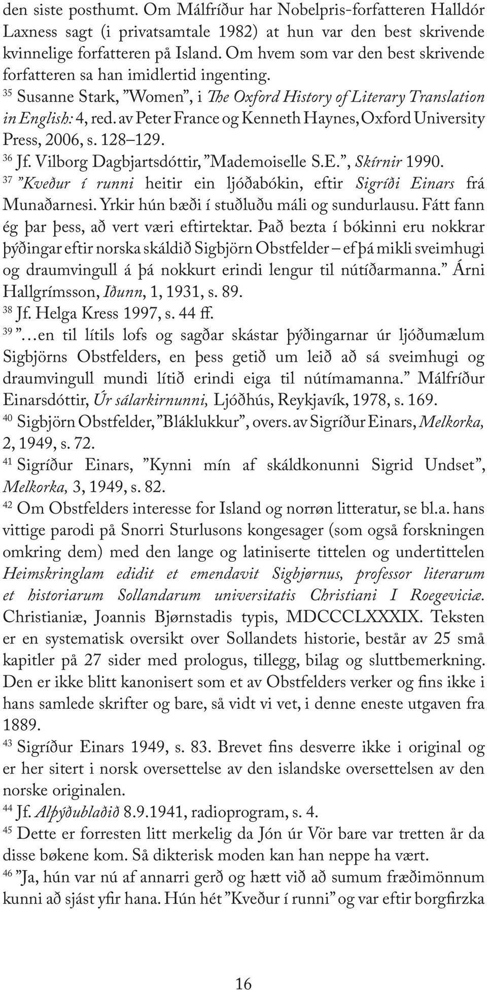 av Peter France og Kenneth Haynes, Oxford University Press, 2006, s. 128 129. 36 Jf. Vilborg Dagbjartsdóttir, Mademoiselle S.E., Skírnir 1990.