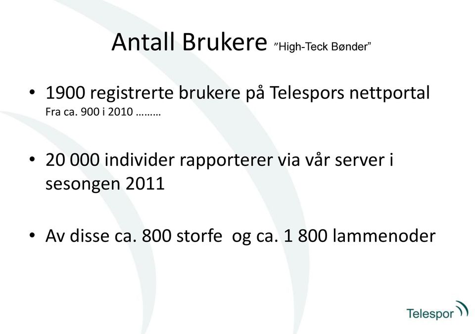 900 i 2010 20 000 individer rapporterer via vår