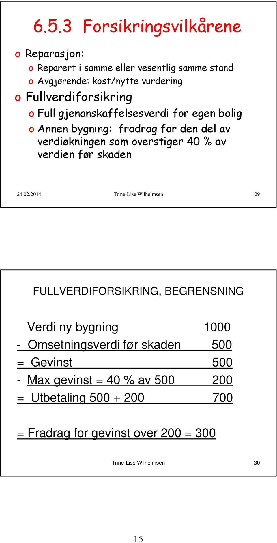 % av verdien før skaden 24.02.