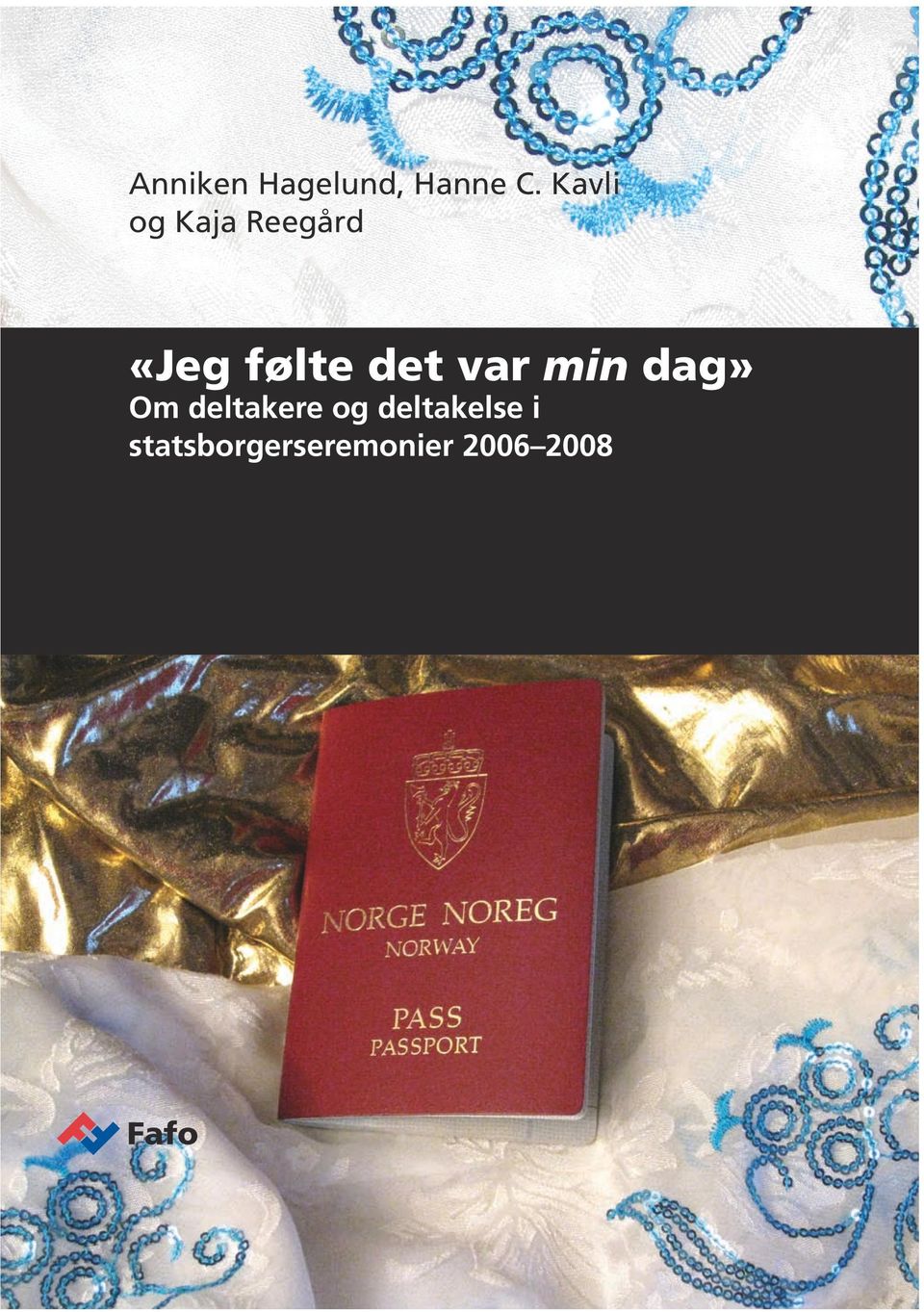 det var min dag» Om deltakere og