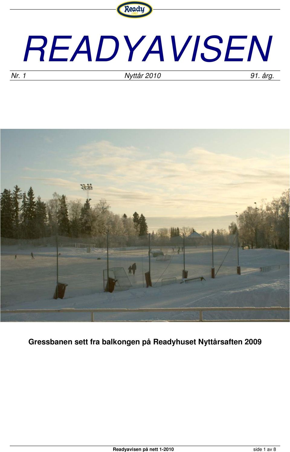 på Readyhuset Nyttårsaften 2009