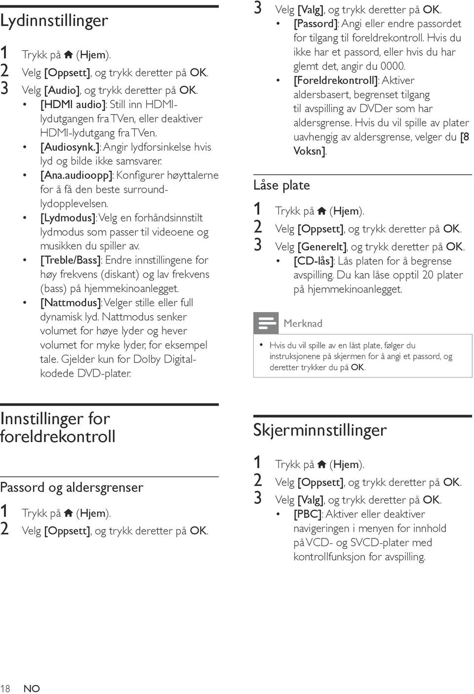 audioopp]: Konfigurer høyttalerne for å få den beste surroundlydopplevelsen. [Lydmodus]: Velg en forhåndsinnstilt lydmodus som passer til videoene og musikken du spiller av.