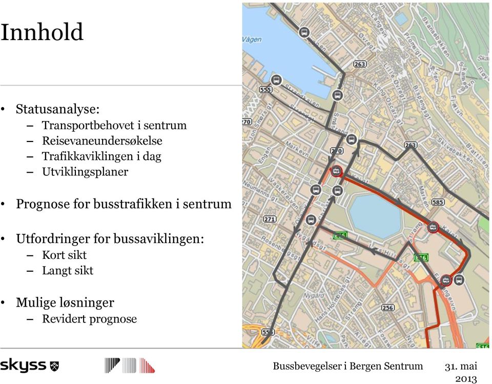 Utviklingsplaner Prognose for busstrafikken i sentrum