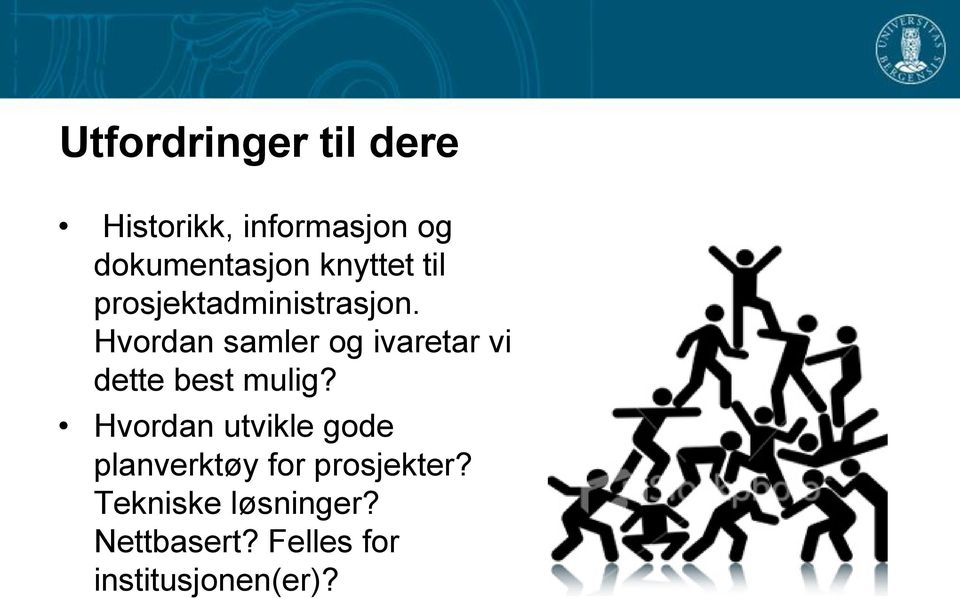 Hvordan samler og ivaretar vi dette best mulig?