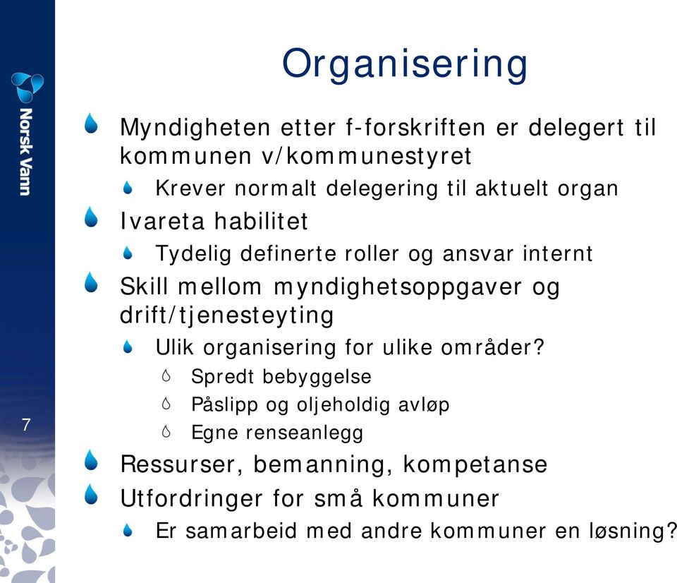 drift/tjenesteyting Ulik organisering for ulike områder?