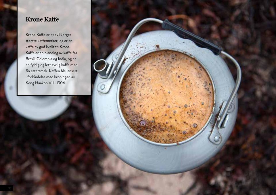 Krone Kaffe er en blanding av kaffe fra Brasil, Colombia og India, og er