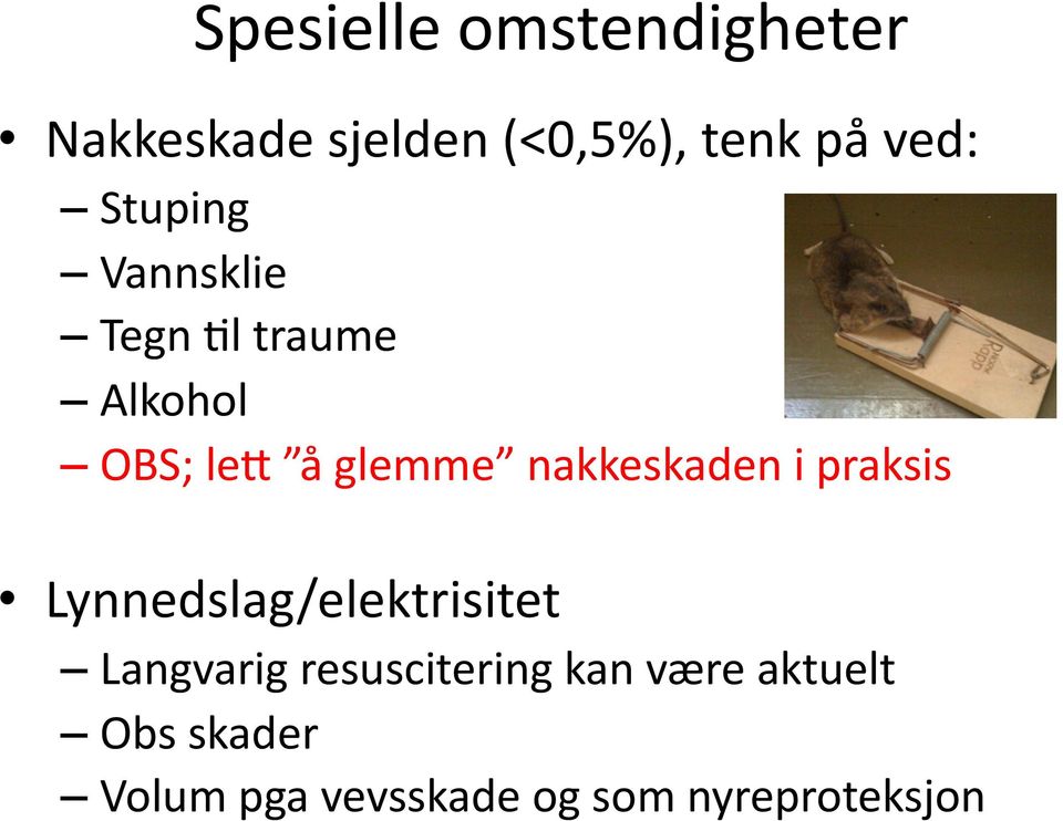 nakkeskaden i praksis Lynnedslag/elektrisitet Langvarig