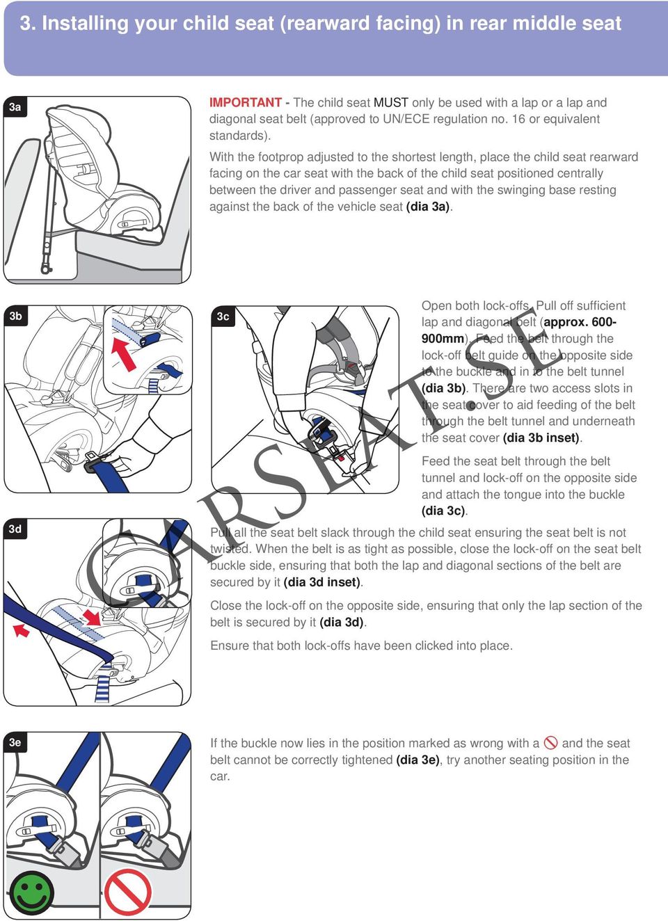 With the footprop adjusted to the shortest length, place the child seat rearward facing on the car seat with the back of the child seat positioned centrally between the driver and passenger seat and