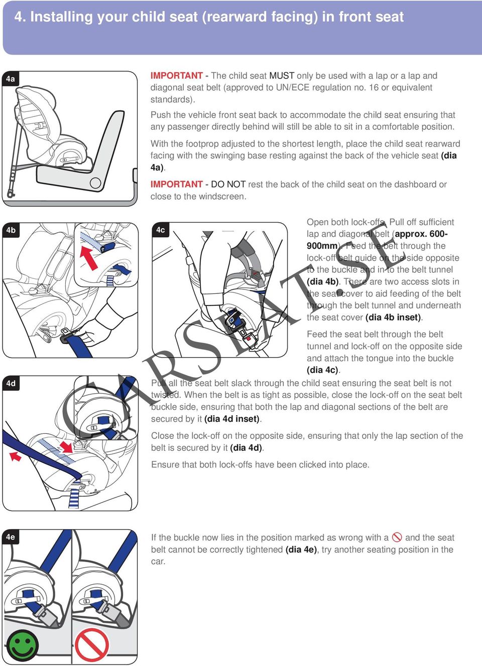 With the footprop adjusted to the shortest length, place the child seat rearward facing with the swinging base resting against the back of the vehicle seat (dia 4a).