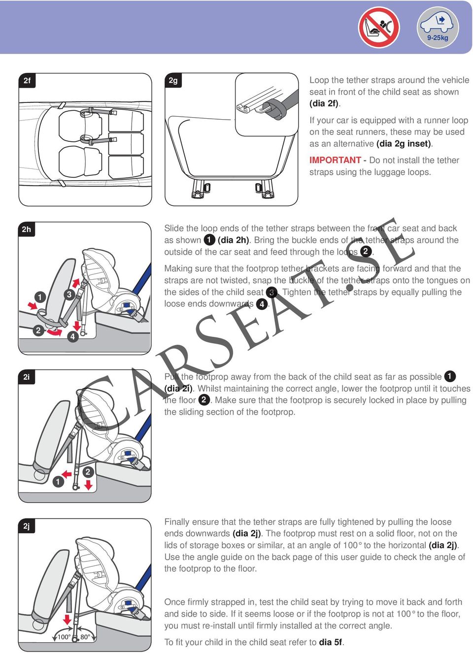 h i 3 4 Slide the loop ends of the tether straps between the front car seat and back as shown (dia h).