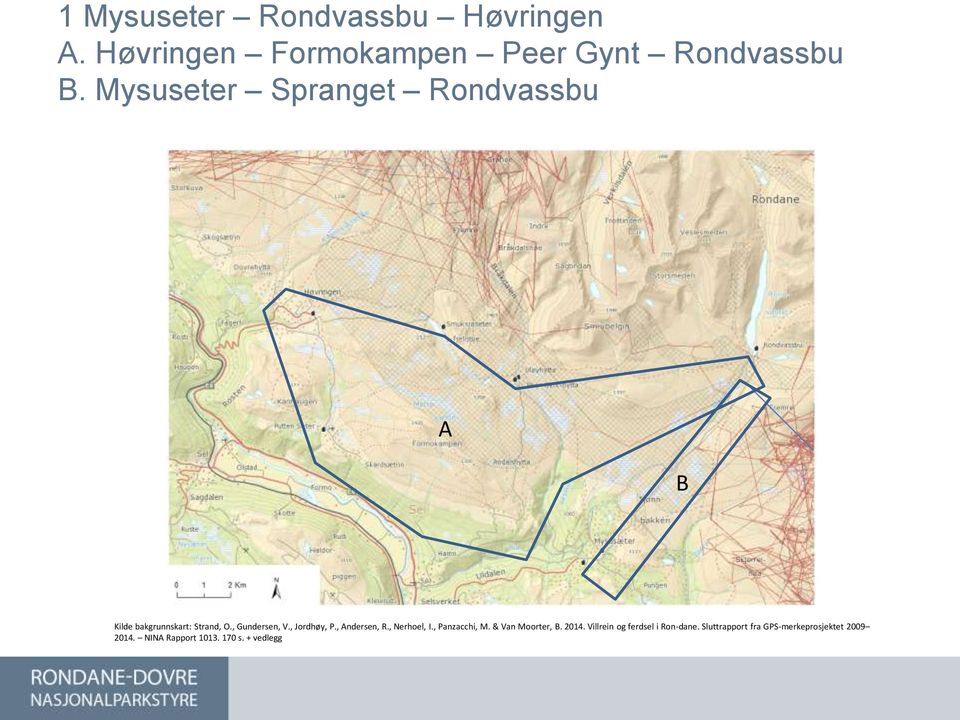 , Jordhøy, P., Andersen, R., Nerhoel, I., Panzacchi, M. & Van Moorter, B. 2014.