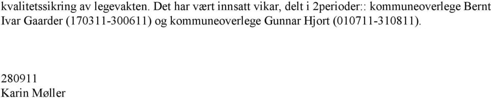 kommuneoverlege Bernt Ivar Gaarder