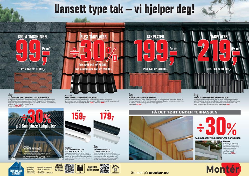 Tester utført av SINTEF Byggforsk viser at Isola Takshingel har overlegne egenskaper i forhold til regntetthet. Ny takshingel kan legges rett på gammel papp- eller shingeltak.