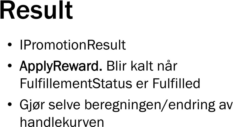 Blir kalt når FulfillementStatus