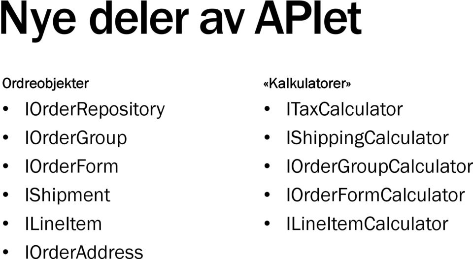 IOrderAddress «Kalkulatorer» ITaxCalculator