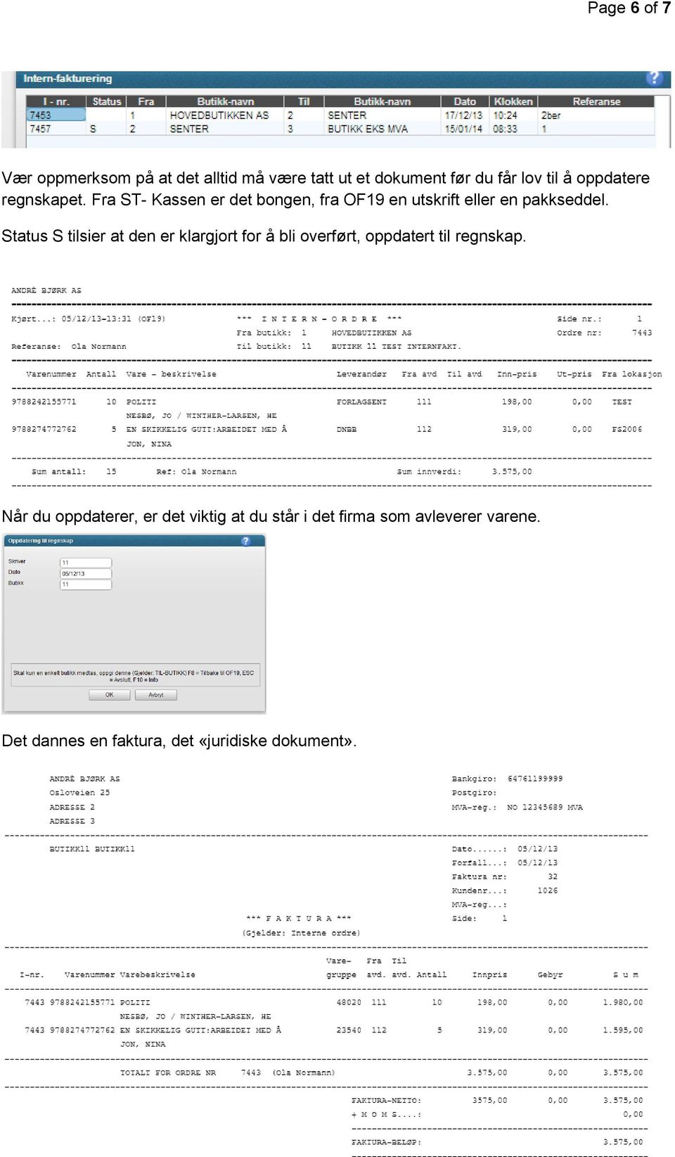 Status S tilsier at den er klargjort for å bli overført, oppdatert til regnskap.