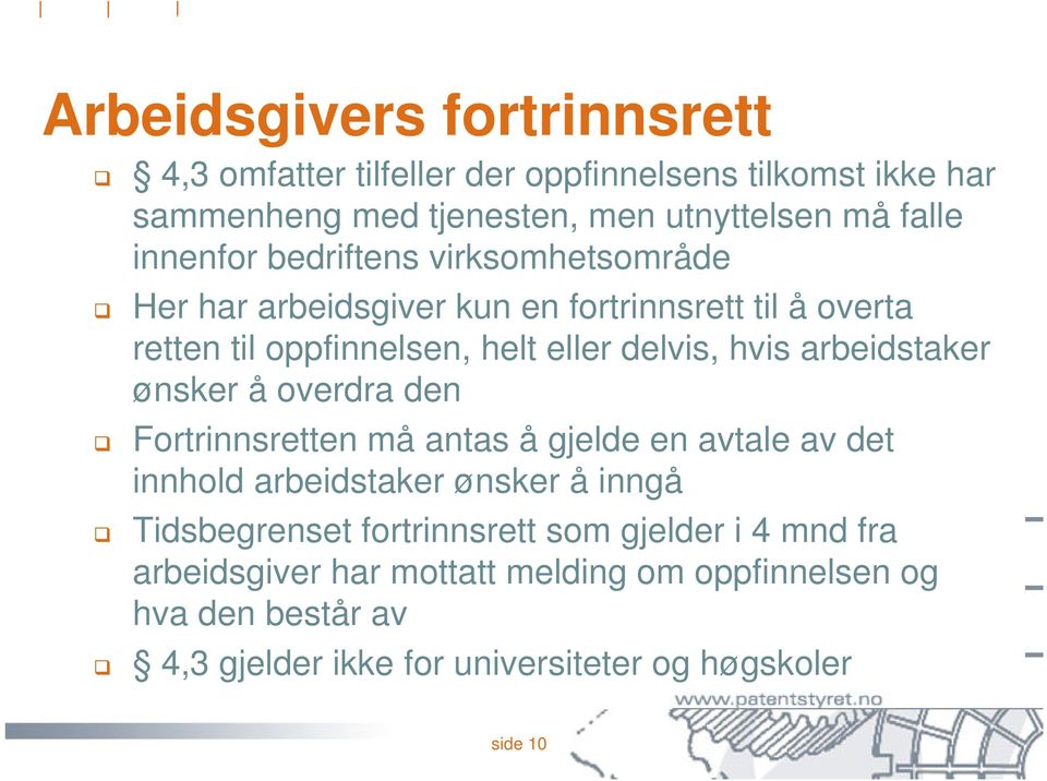 arbeidstaker ønsker å overdra den Fortrinnsretten må antas å gjelde en avtale av det innhold arbeidstaker ønsker å inngå Tidsbegrenset