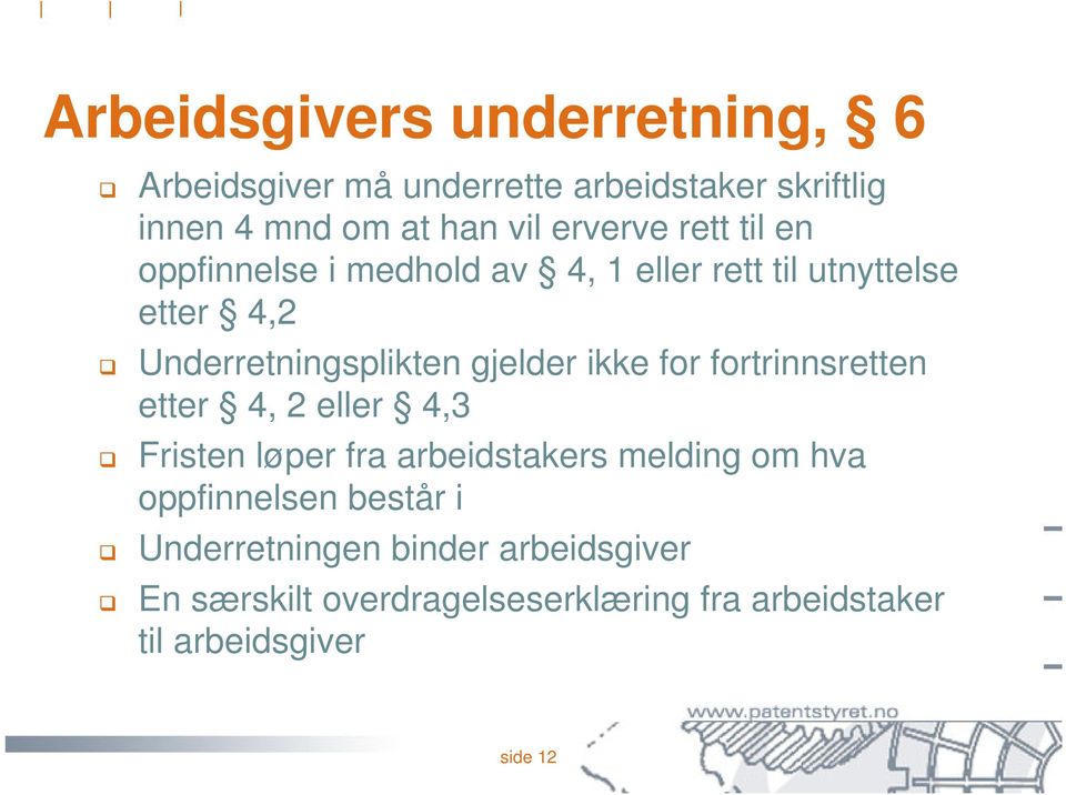 gjelder ikke for fortrinnsretten etter 4, 2 eller 4,3 Fristen løper fra arbeidstakers melding om hva