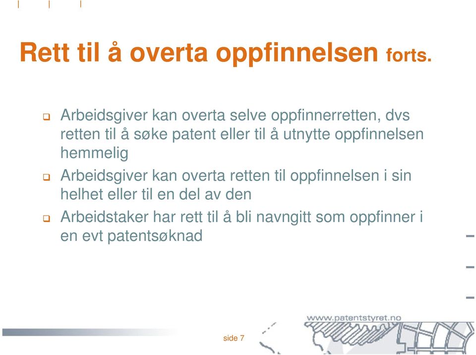 eller til å utnytte oppfinnelsen hemmelig Arbeidsgiver kan overta retten til