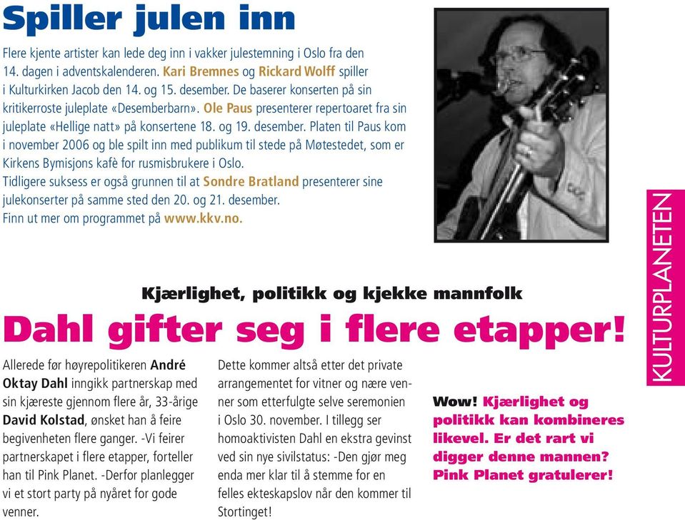 Platen til Paus kom i november 2006 og ble spilt inn med publikum til stede på Møtestedet, som er Kirkens Bymisjons kafè for rusmisbrukere i Oslo.