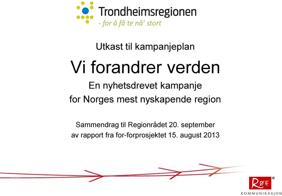 nyskapende region Sammendrag til Regionrådet 20.