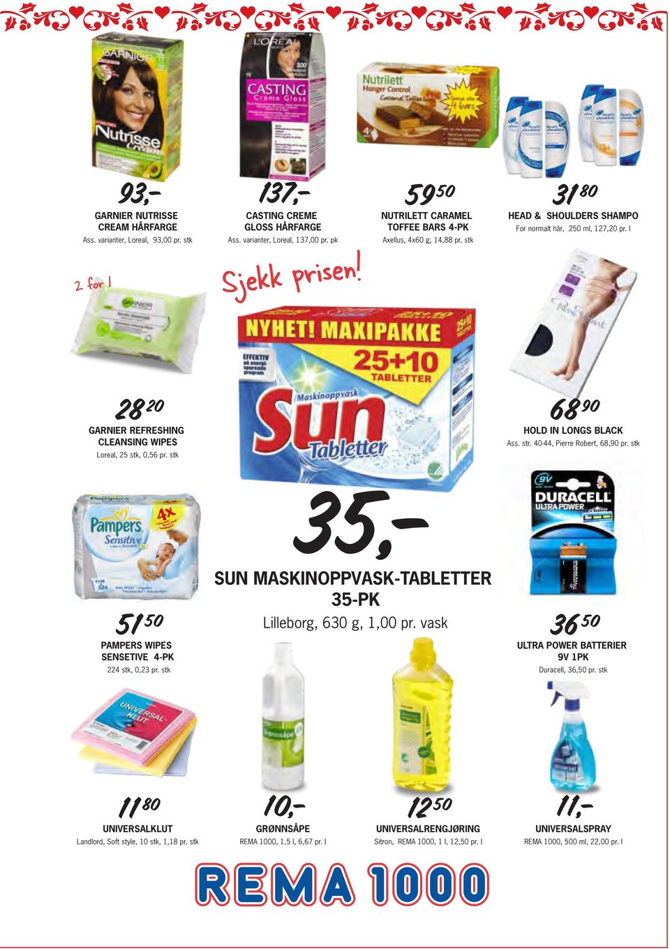 GARNIER REFRESHING CLEANSING WIPES Loreal, 25 stk, 0,56 pr. stk HOLD IN LONGS BLACK Ass. str. 40-44, Pierre Robert, 68,90 pr. stk SUN MASKINOPPVASK-TABLETTER 35-PK Lilleborg, 630 g, 1,00 pr.