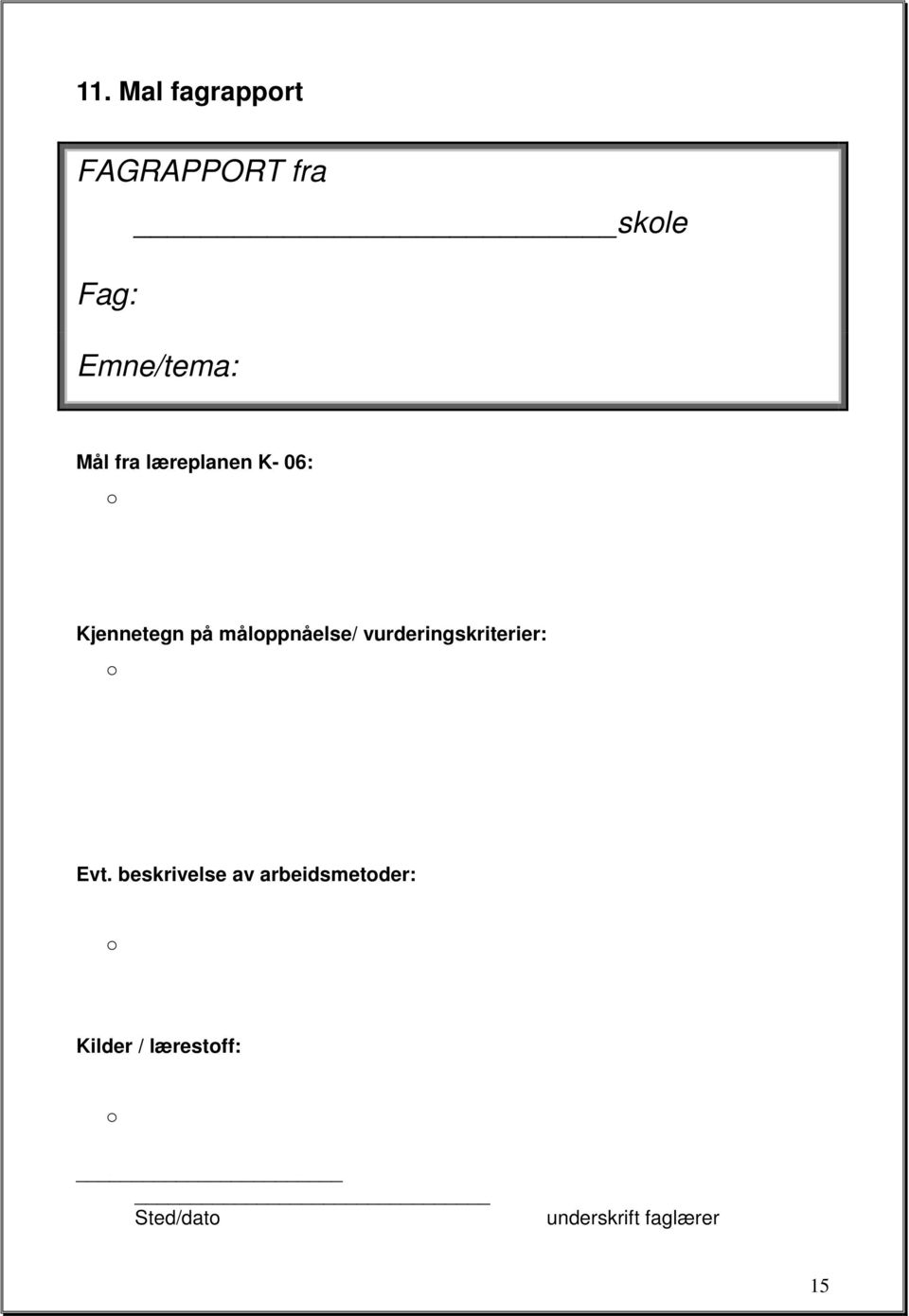 vurderingskriterier: o Evt.