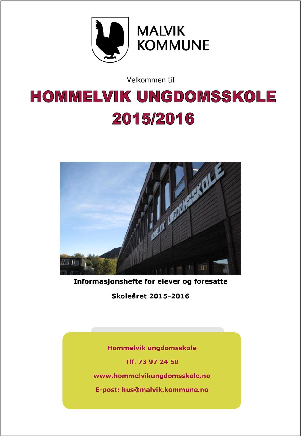 ungdomsskole Tlf. 73 97 24 50 www.