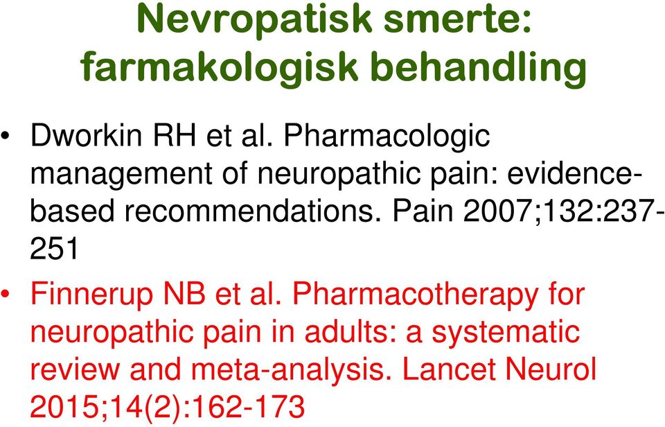 Pain 2007;132:237-251 Finnerup NB et al.